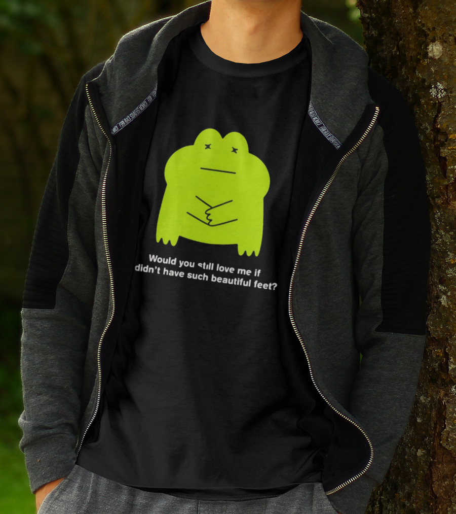 Would You Still Love Me If I Didn't Have Such Beautiful Feet Frog Meme Lime Green Funny Frog T-Shirt