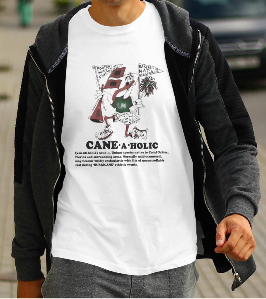 Cane A Holic Noun Passion For Miami Hurricanes Concept T-Shirt