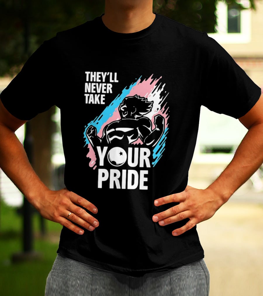 They'll Never Take Your Pride LGBTQ Superhero T-Shirt