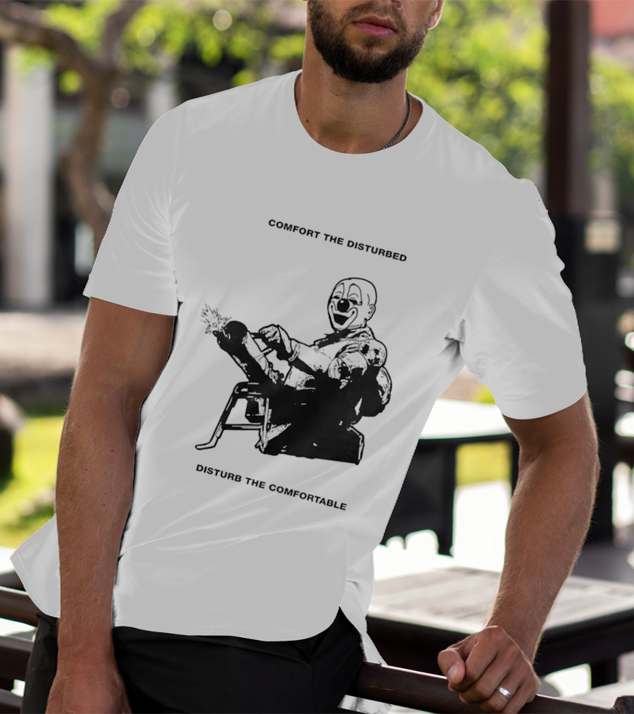 Comfort The Disturbed Disturb The Comfortable Clown With Chaotic Cannon T-Shirt