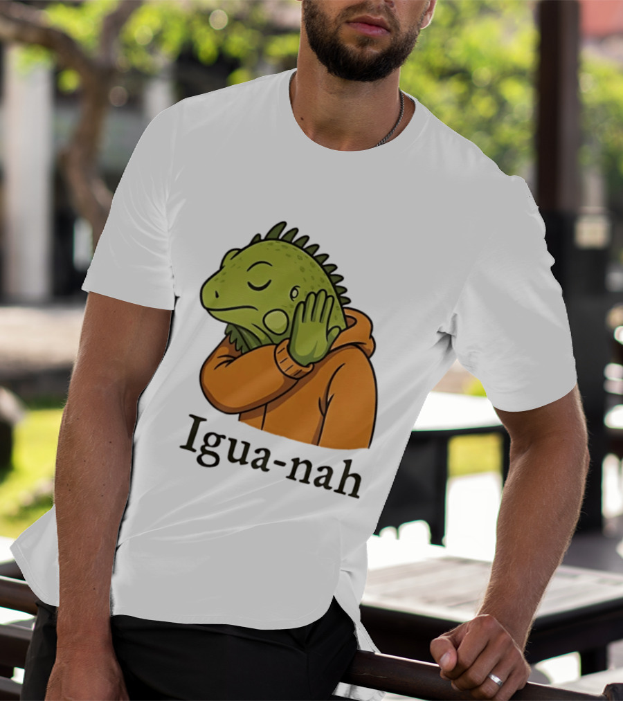 Iguana Igua Nah Meme T-Shirt