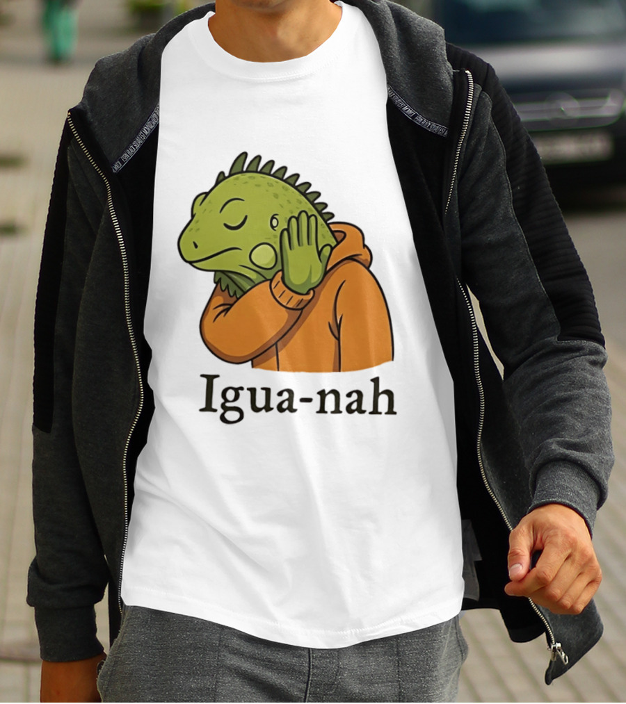 Iguana Igua Nah Meme T-Shirt