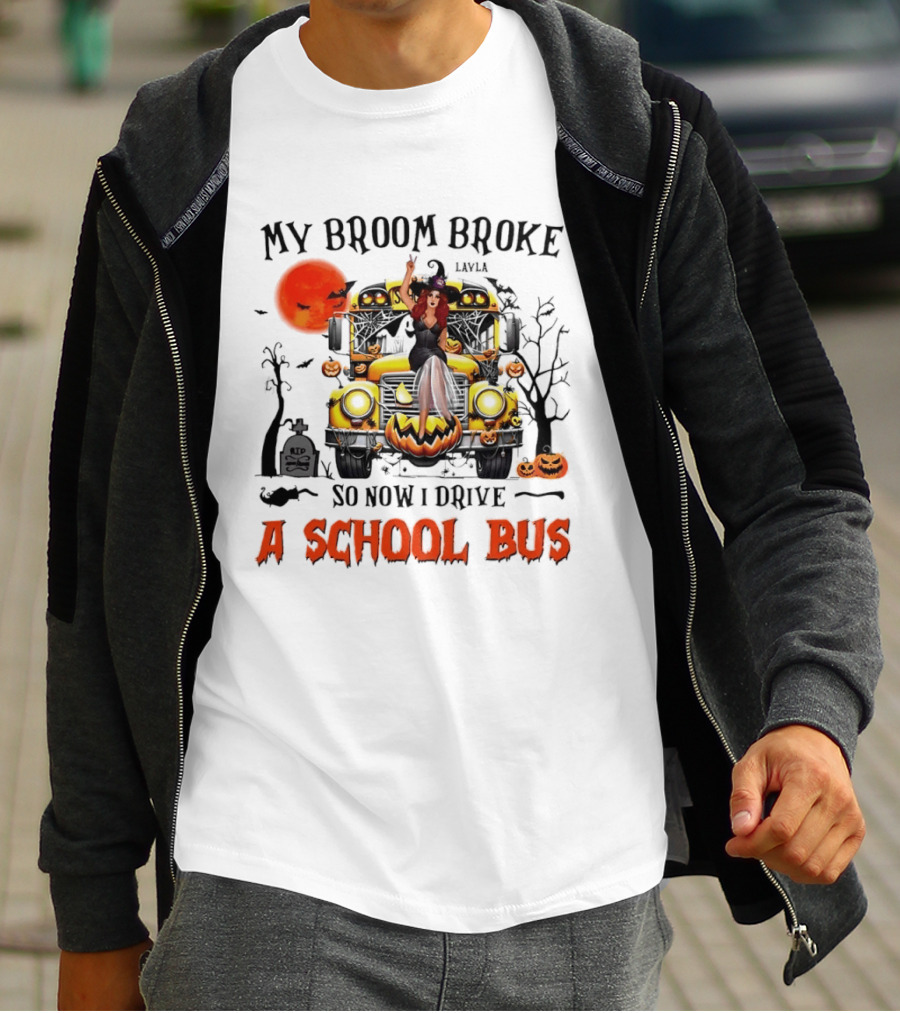 Layla Witch Rides School Bus My Broom Broke So Now I Drive A School Bus Halloween T-Shirt