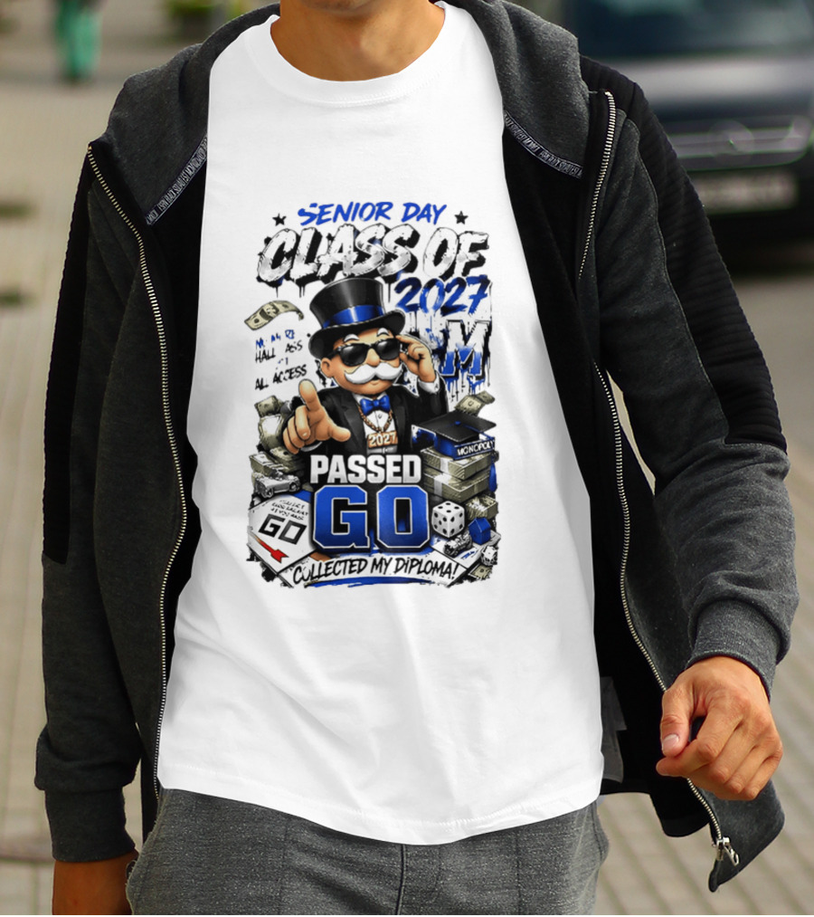 Senior Day Class Of 2027 No More Hall Pass All Access Passed Go Collected My Diploma Monopoly 2027 T-Shirt