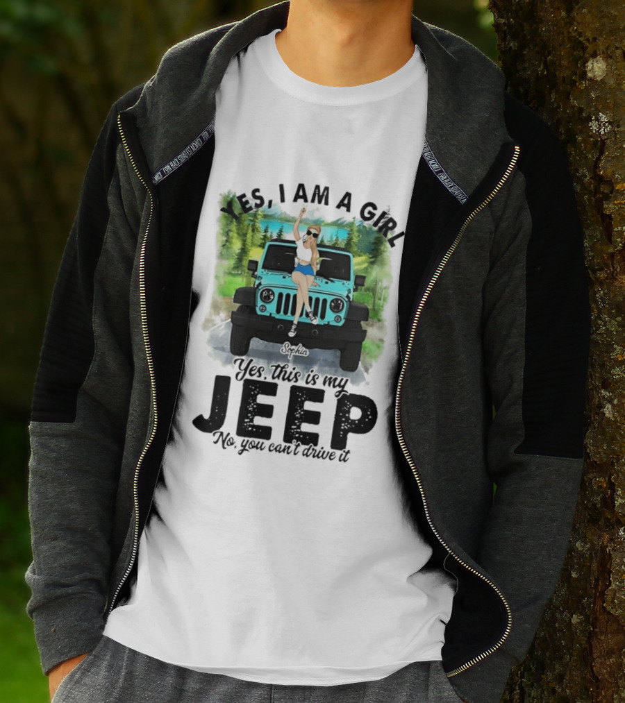 Yes I Am A Girl Yes This Is My Jeep No You Can't Drive It T-Shirt