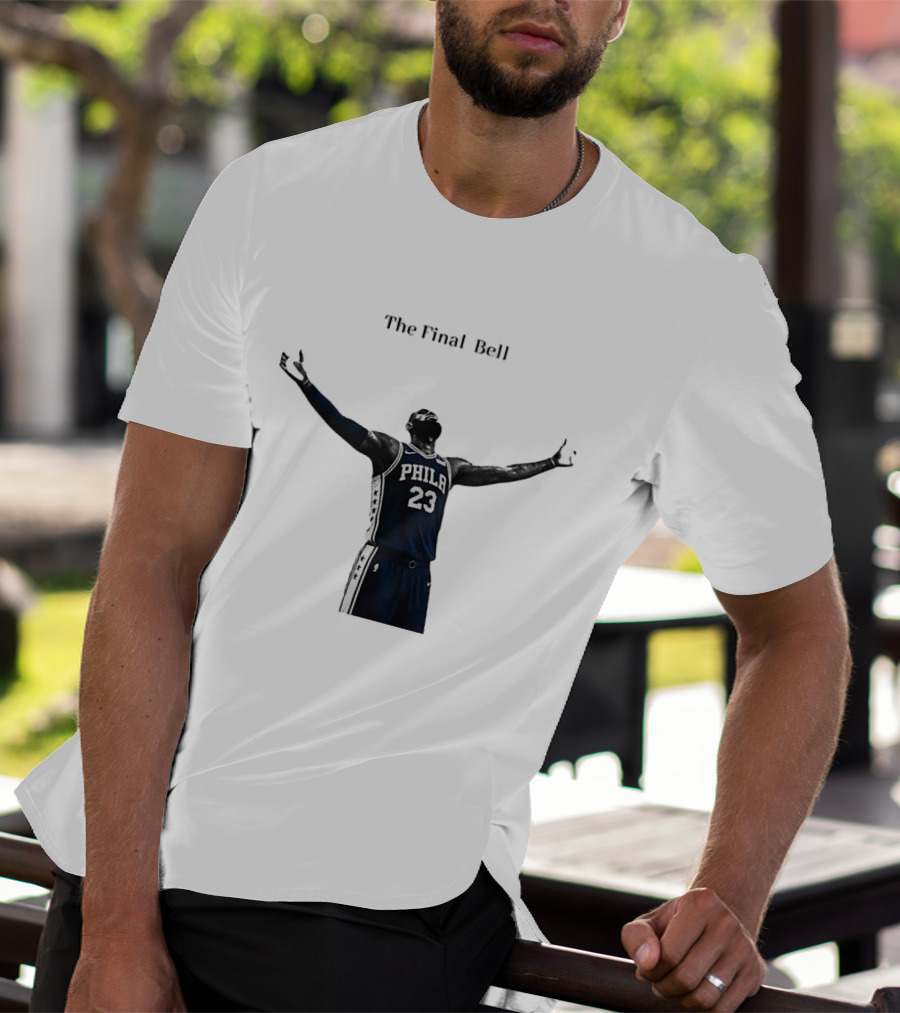 The Final Bell PHILA 23 Philadelphia 76ers NBA T-Shirt