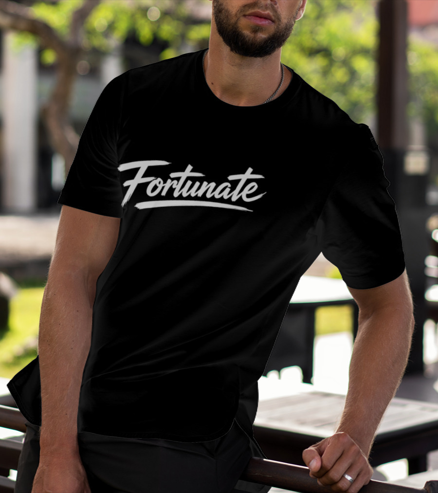 Fortunate Inspirational Script T-Shirt