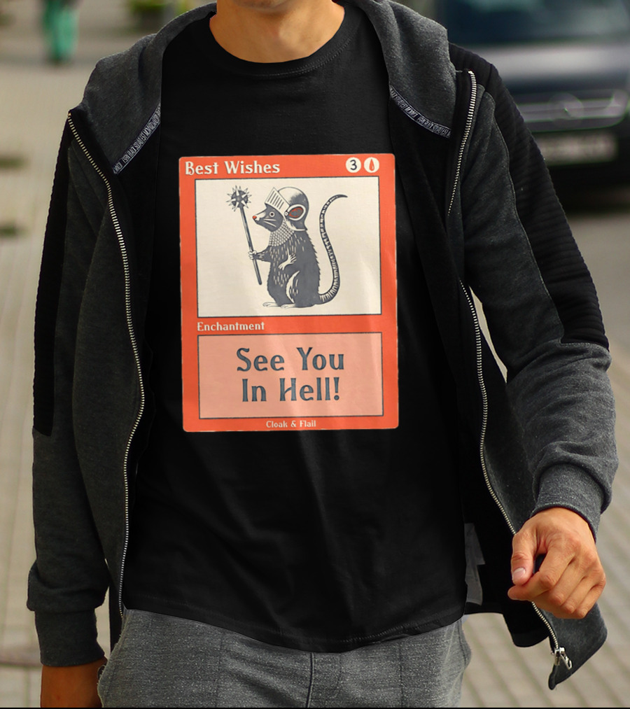 Best Wishes See You In Hell Enchantment Cloak And Flail Rat Knight T-Shirt