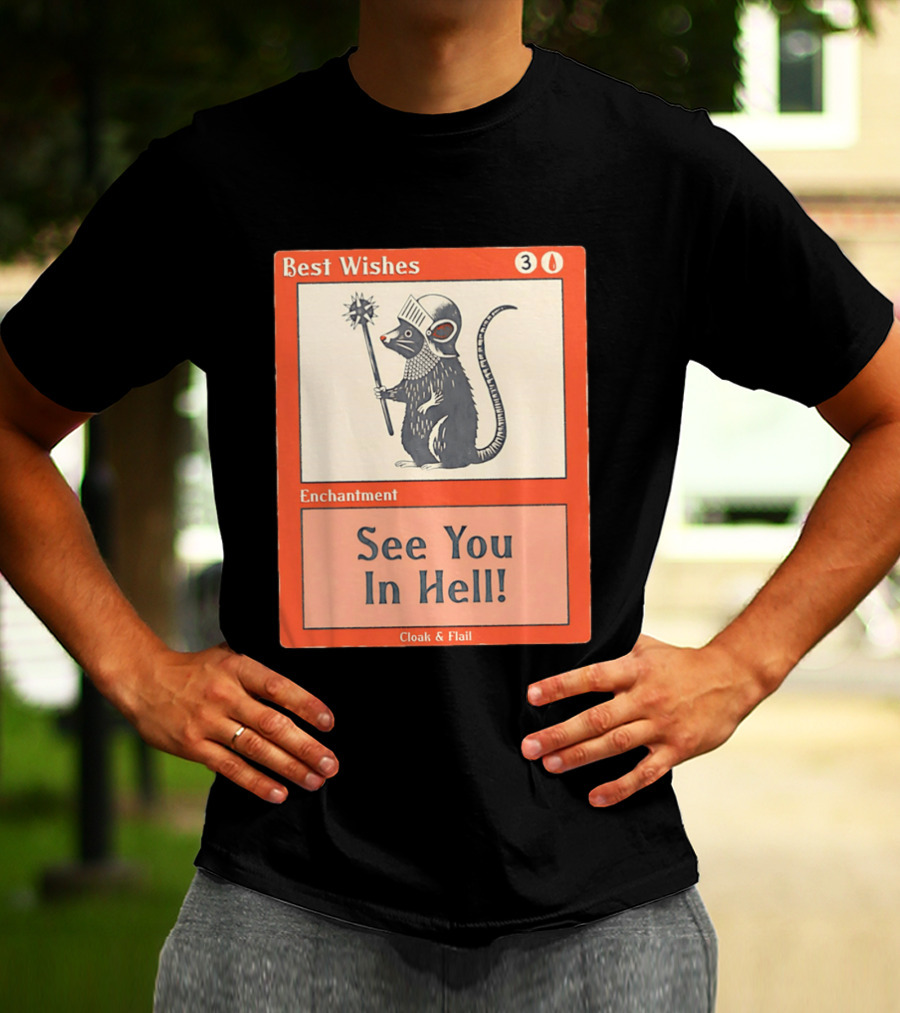 Best Wishes See You In Hell Enchantment Cloak And Flail Rat Knight T-Shirt