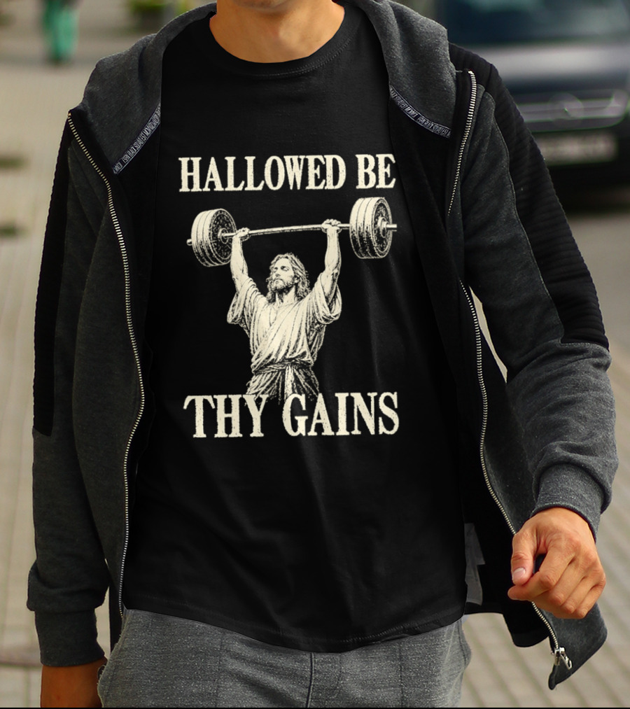 Hallowed Be Thy Gains Jesus Weightlifting Bodybuilding Humor T-Shirt