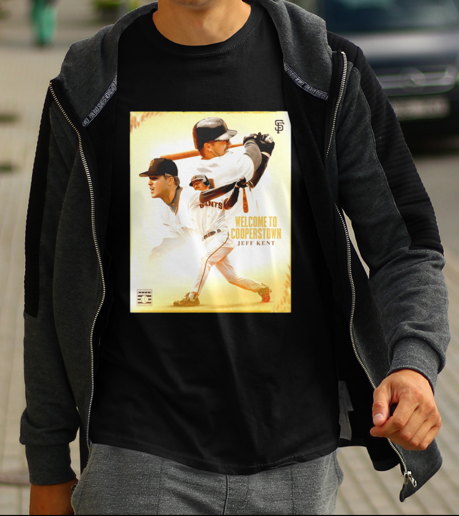 Jeff Kent Welcome To Cooperstown San Francisco Giants Giants Baseball Legend T-Shirt