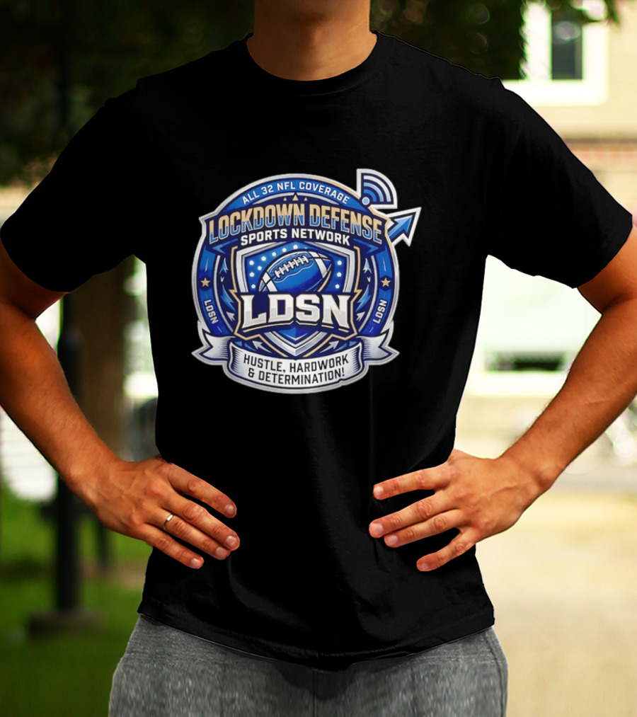 All 32 NFL Coverage Lockdown Defense Sports Network Hustle Hardwork Determination LDSN T-Shirt