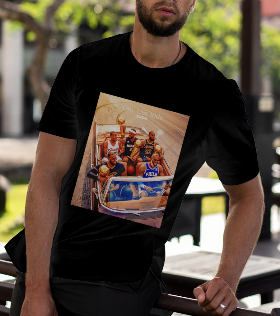 One Last Ride LeBron James Cavaliers Heat Lakers 76ers 23 6 3 T-Shirt