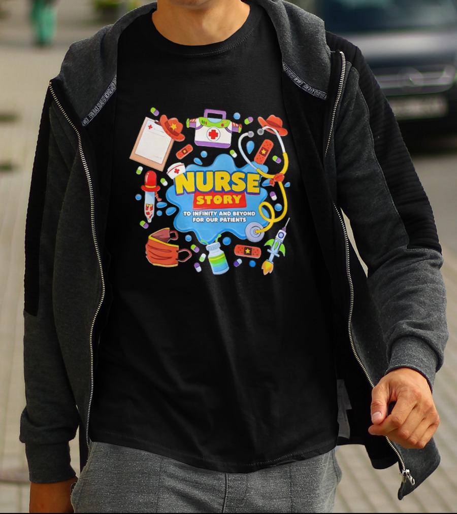 Nurse Story To Infinity And Beyond For Our Patients Toy Inspired Medical Adventure T-Shirt