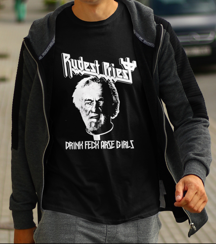 Rudest Priest Drink Feck Arse Girls Father Jack Hackett T-Shirt