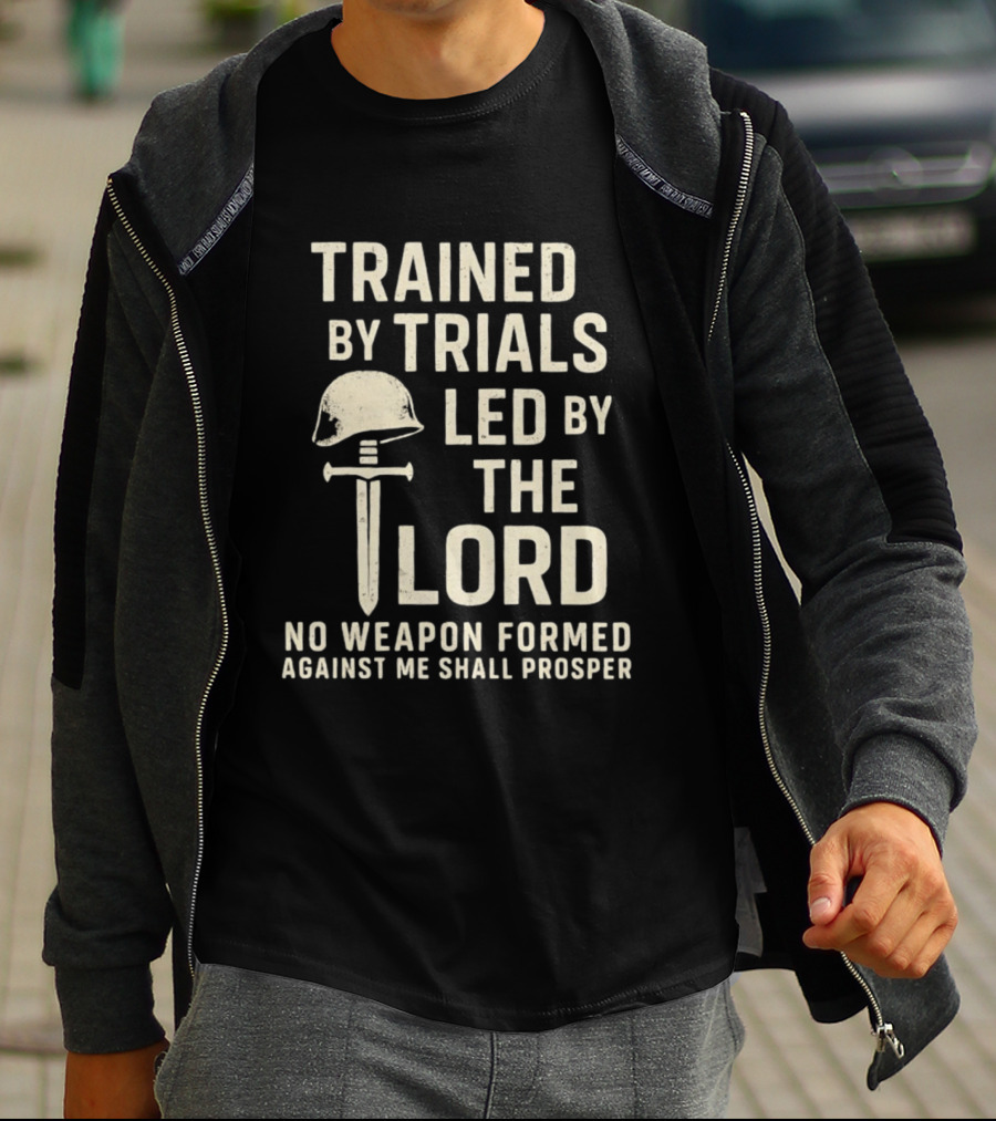 Trained By Trials Led By The Lord No Weapon Formed Against Me Shall Prosper Helmet Cross T-Shirt