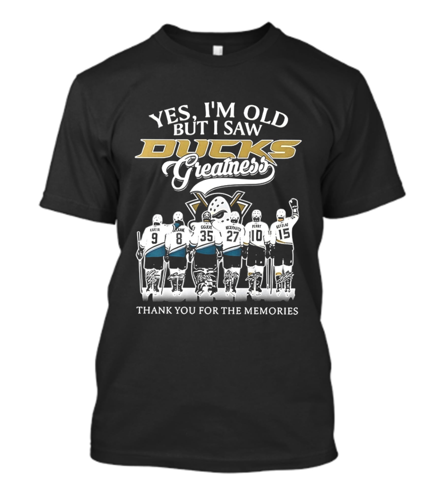 Yes I'm Old But I Saw Ducks Greatness Thank You For The Memories T-Shirt