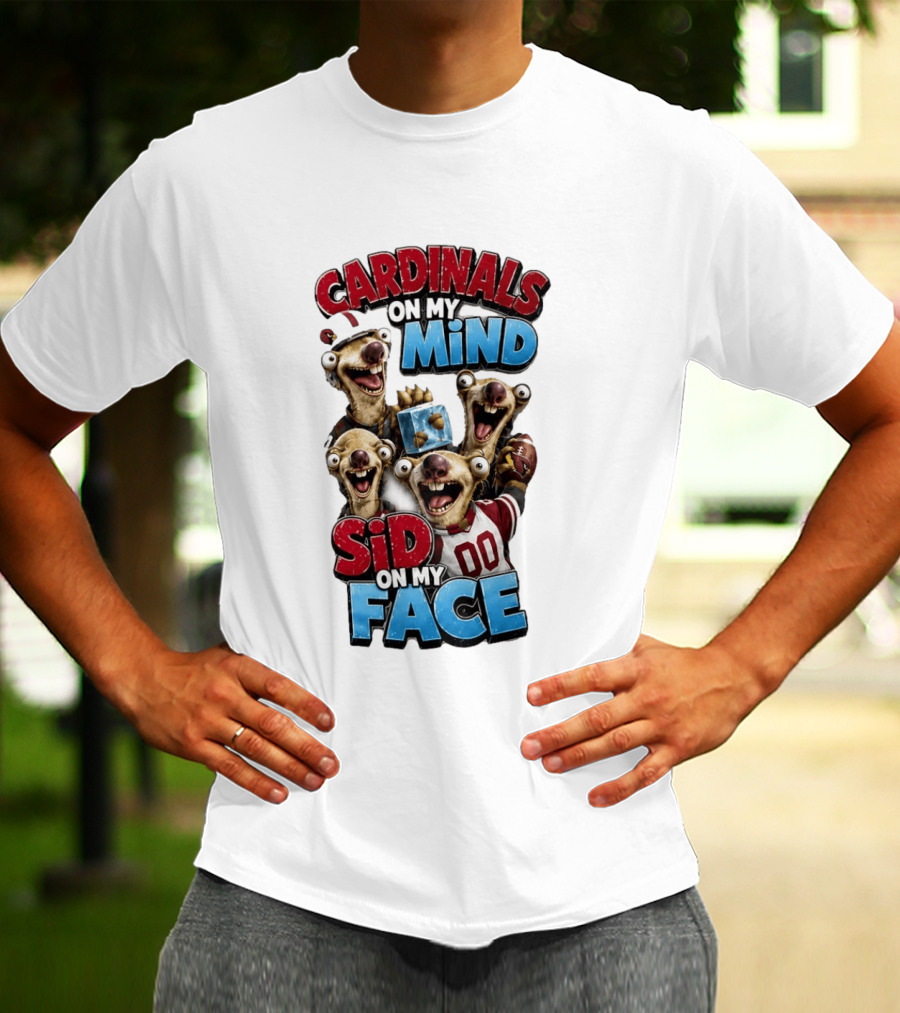 Cardinals On My Mind Sid On My Face Ice Age Sloth Football Fan Humor T-Shirt