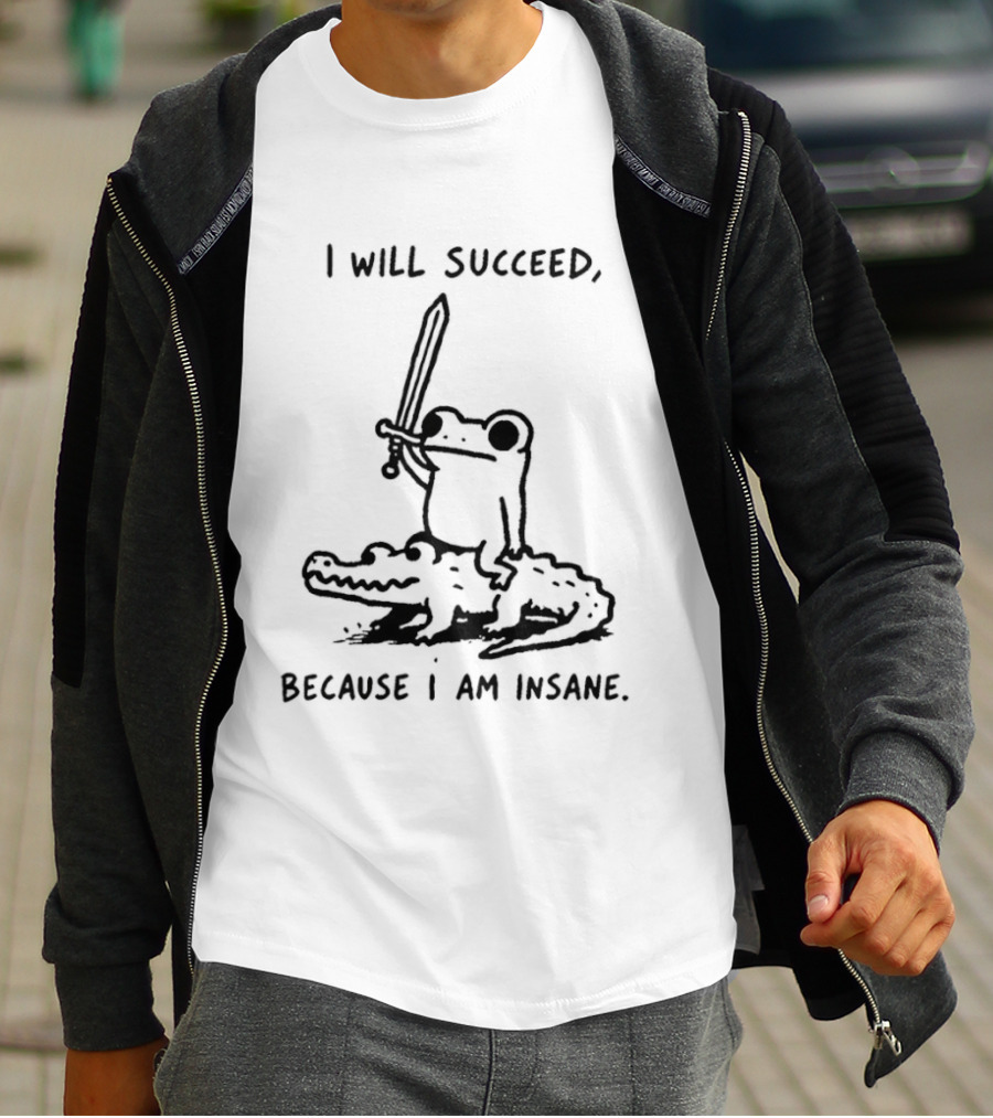 Frog Riding Alligator I Will Succeed Because I Am Insane Sword Wielding Adventure T-Shirt