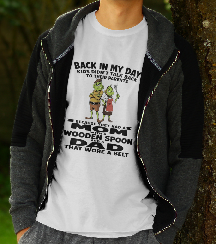 Back In My Day Kids Didn't Talk Back To Parents Mom With A Wooden Spoon Dad That Wore A Belt T-Shirt