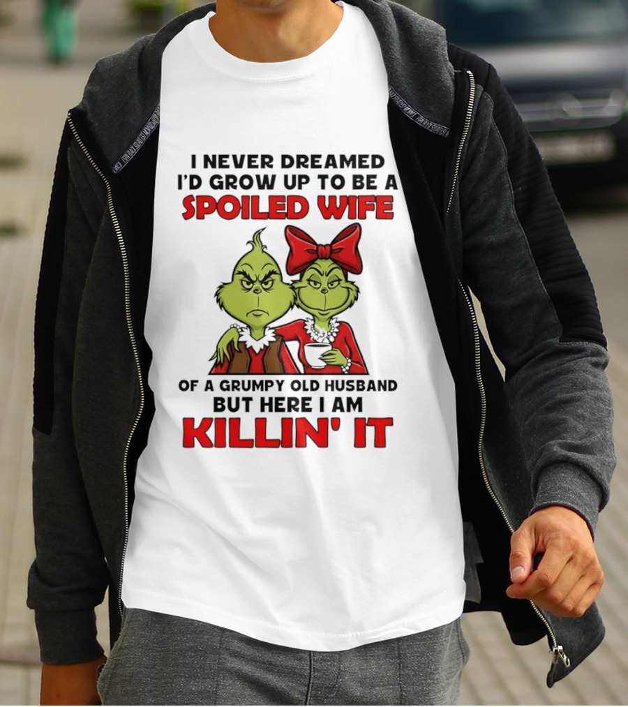 Grinch Spoiled Wife Grumpy Old Husband Killin' It Couple T-Shirt