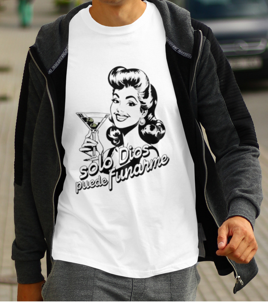 Solo Dios Puede Funarme Pin Up Girl Holding Martini Glass T-Shirt