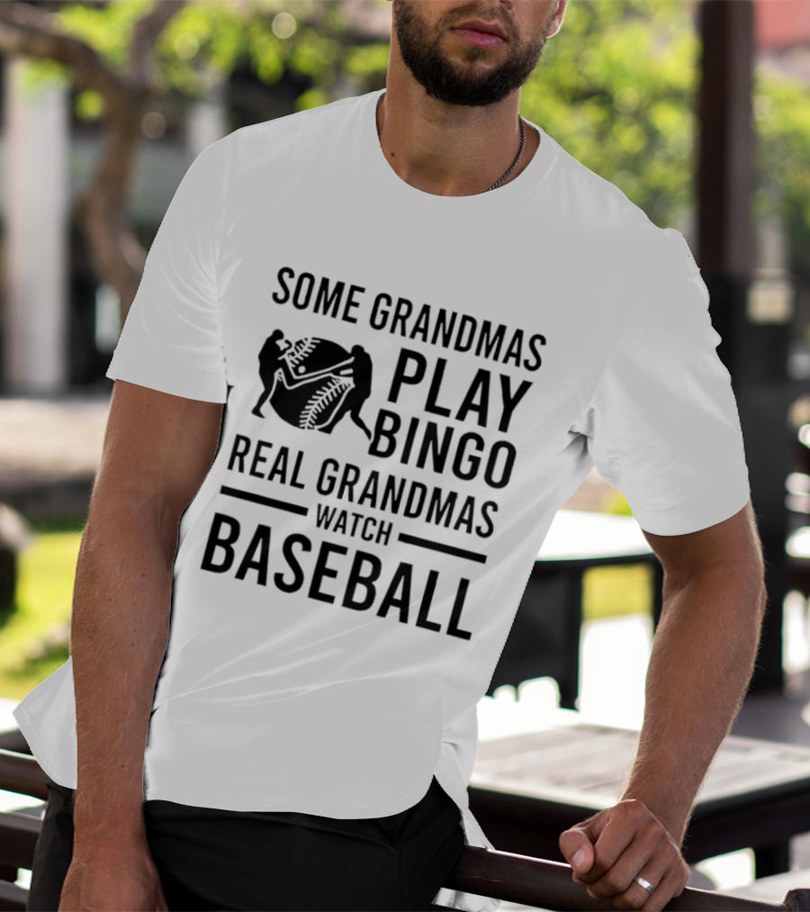 Some Grandmas Play Bingo Real Grandmas Baseball T-Shirt