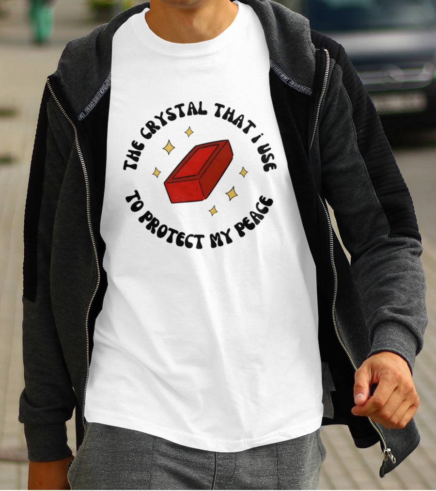 The Crystal That I Use To Protect My Peace Brick With Illustrated Red Brick And Sparkles T-Shirt