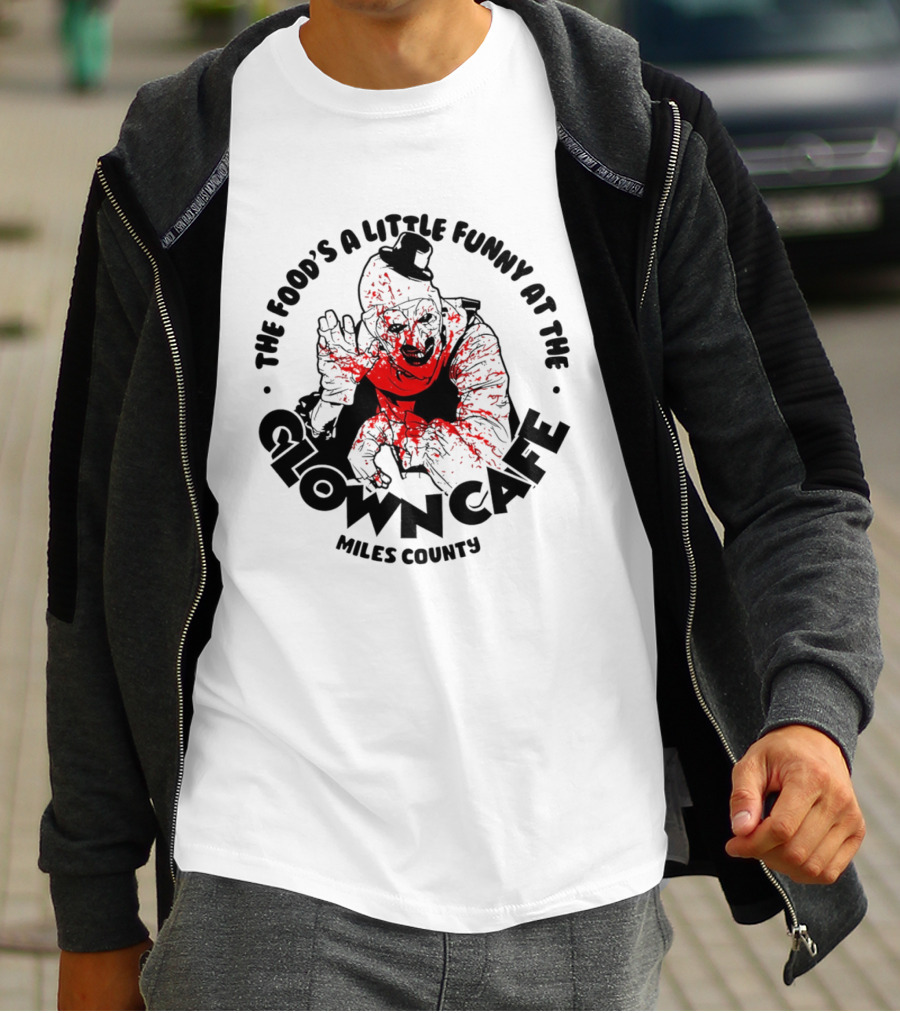 The Food's A Little Funny At The Clown Cafe Miles County Terrifier T-Shirt
