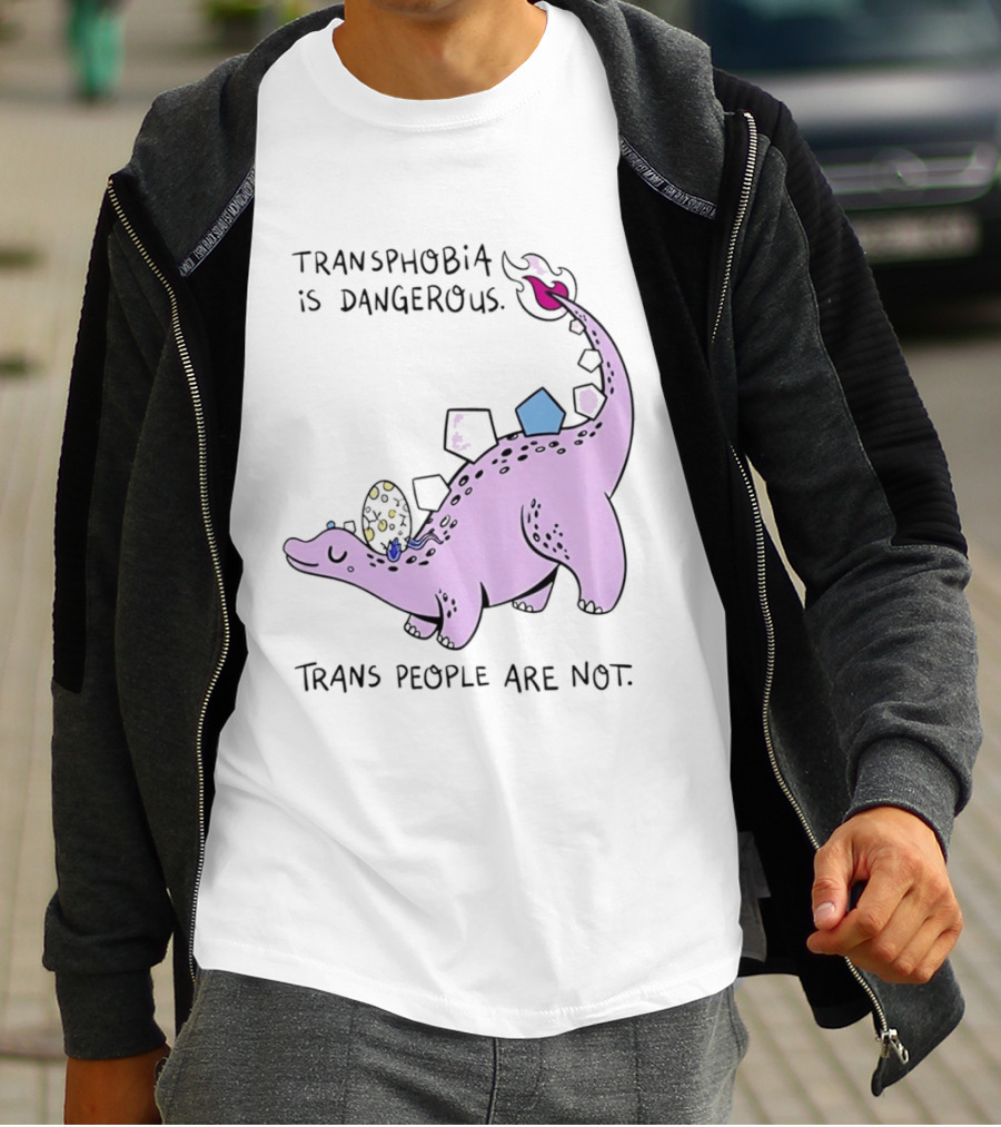 Transphobia Is Dangerous Dinosaur With Trans People Are Not T-Shirt