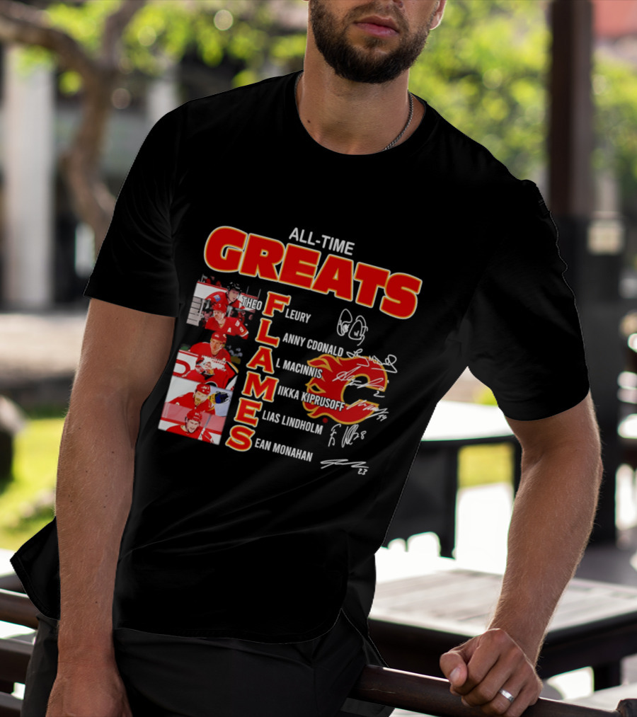 All Time Greats Flames Theo Fleury Lanny McDonald Al MacInnis NHL Mika Kiprusoff Elias Lindholm Sean Monahan T-Shirt