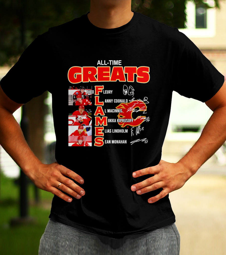 All Time Greats Flames Theo Fleury Lanny McDonald Al MacInnis NHL Mika Kiprusoff Elias Lindholm Sean Monahan T-Shirt