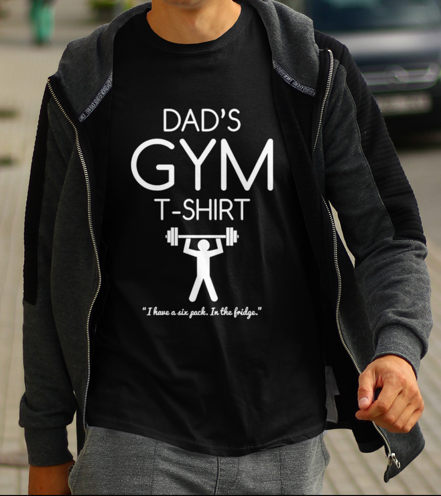 Dad's Gym I Have A Six Pack In The Fridge Barbell T-Shirt