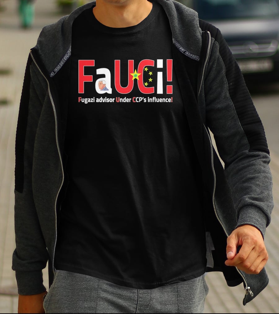 Fugazi Advisor Under CCP Influence Fauci T-Shirt