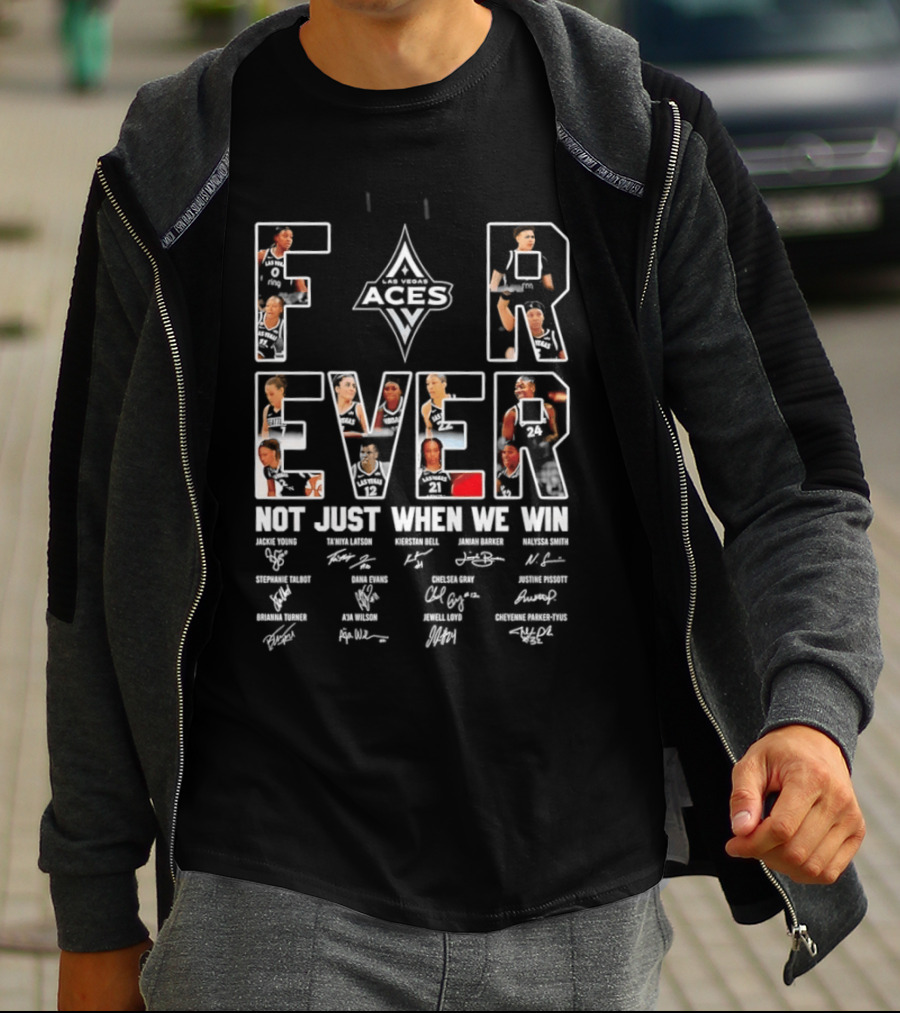 Las Vegas Aces WNBA Forever Not Just When We Win Team Signatures T-Shirt