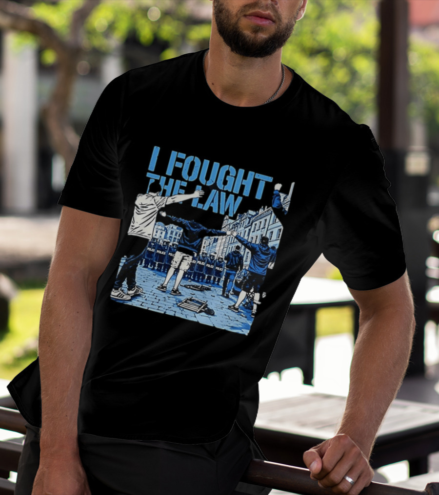I Fought The Law Protest Riot Police Resistance Clash T-Shirt
