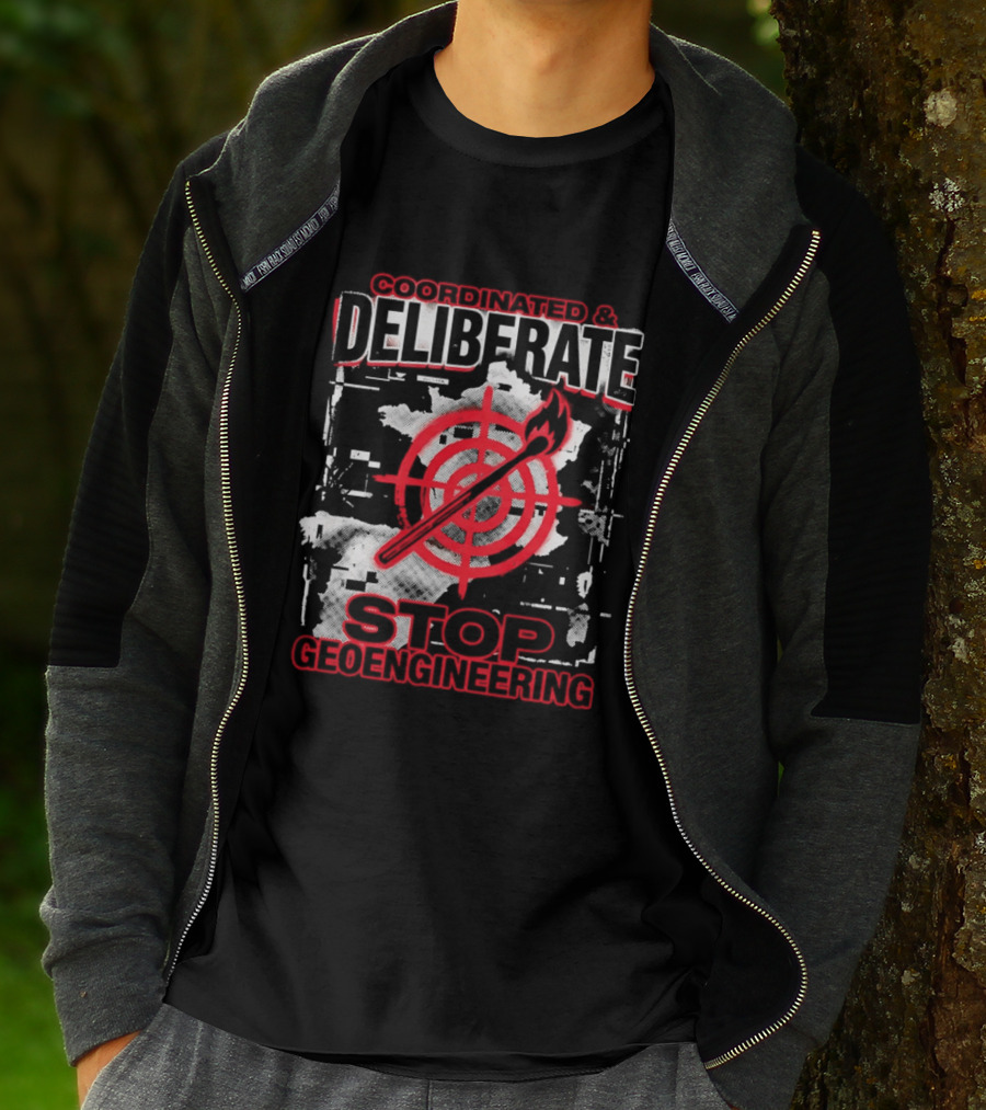 Coordinated Deliberate Stop Geoengineering Arson Protest T-Shirt