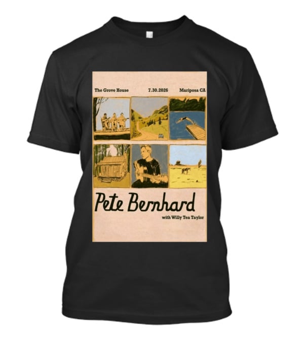 Pete Bernhard With Willy Tea Taylor Live At The Grove House Mariposa CA July 30 2026 T-Shirt