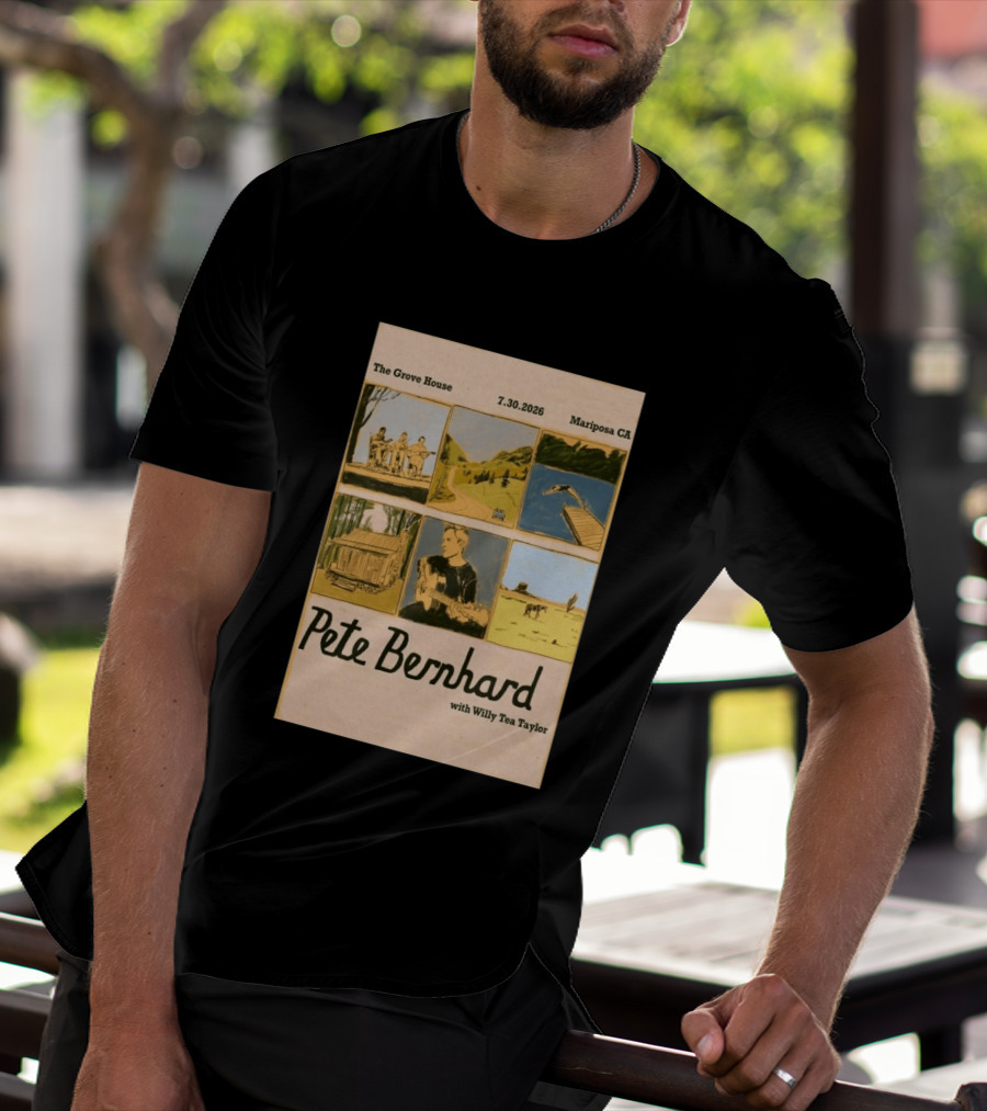 Pete Bernhard With Willy Tea Taylor Live At The Grove House Mariposa CA July 30 2026 T-Shirt