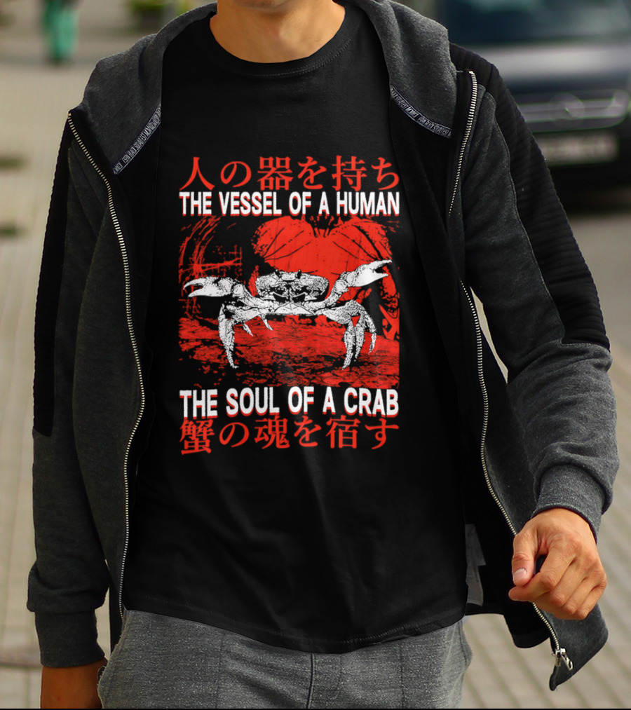The Vessel Of A Human The Soul Of A Crab Japanese Text Red Crab T-Shirt