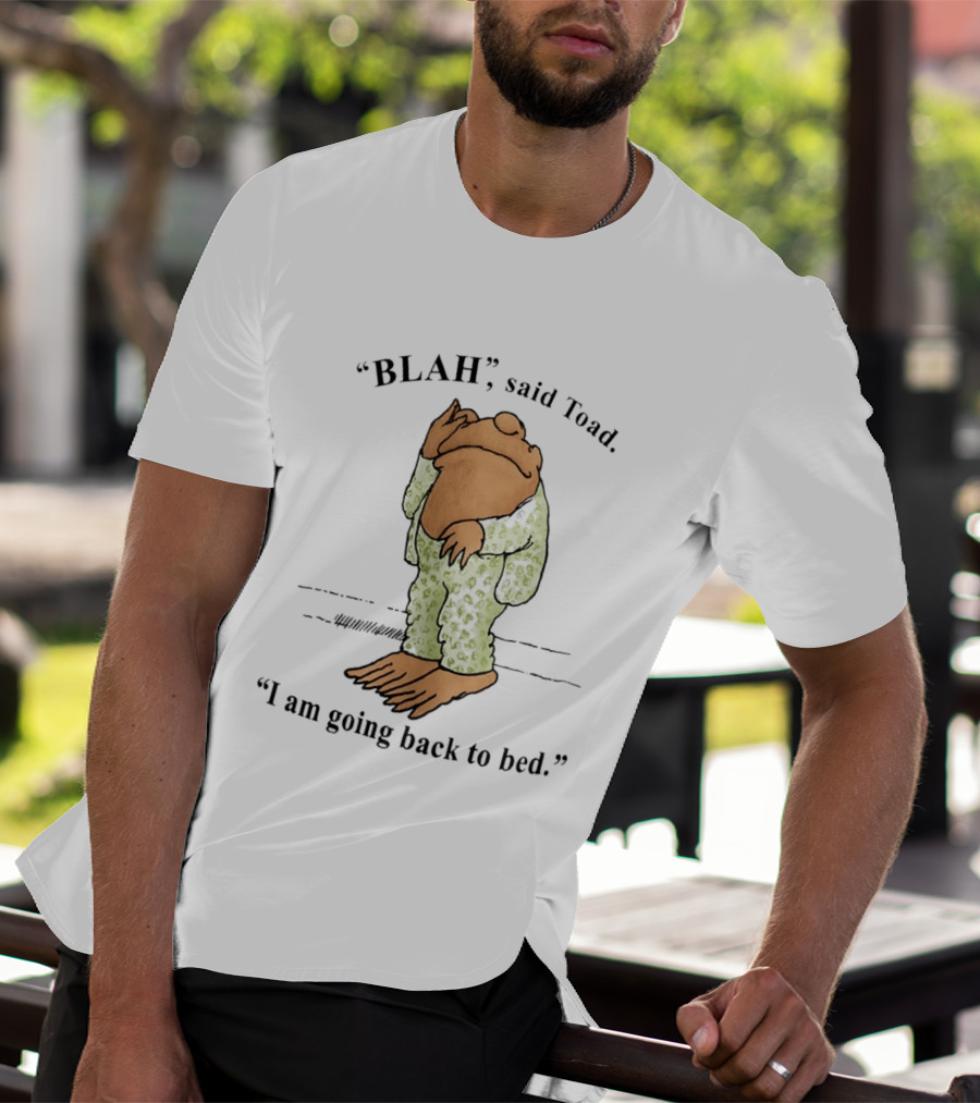Blah Said Toad I Am Going Back To Bed Pajamas T-Shirt