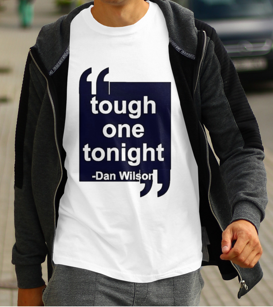 Dan Wilson Tough One Tonight Seattle Mariners Motivational T-Shirt