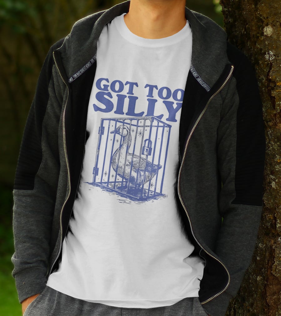 Got Too Silly Goose In A Cage T-Shirt