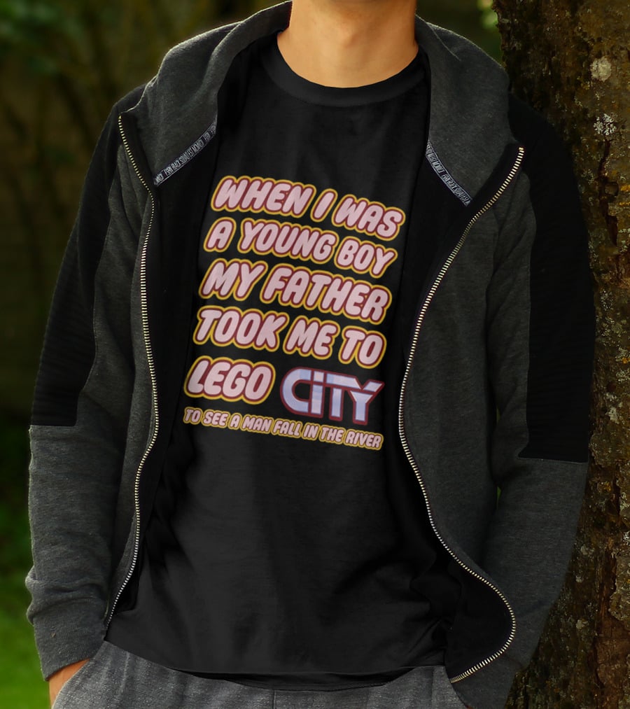 When I Was A Young Boy My Father Took Me To Lego City To See A Man Fall In The River T-Shirt