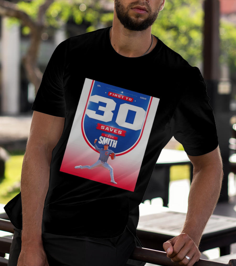 Cade Smith Cleveland Guardians First To 30 Saves Baseball T-Shirt