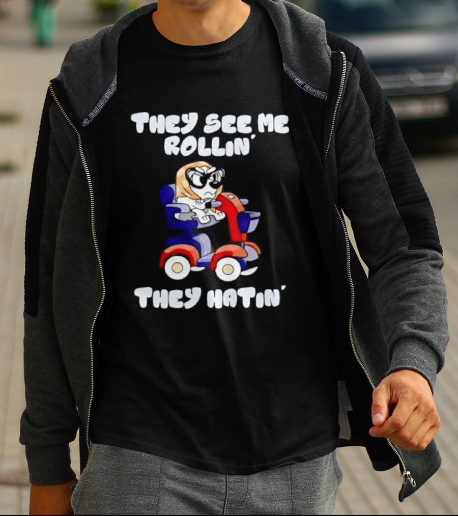 Granny Bluey Driving Mobility Scooter They See Me Rollin They Hatin T-Shirt