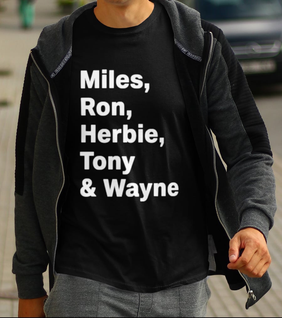 Miles Ron Herbie Tony Wayne T-Shirt