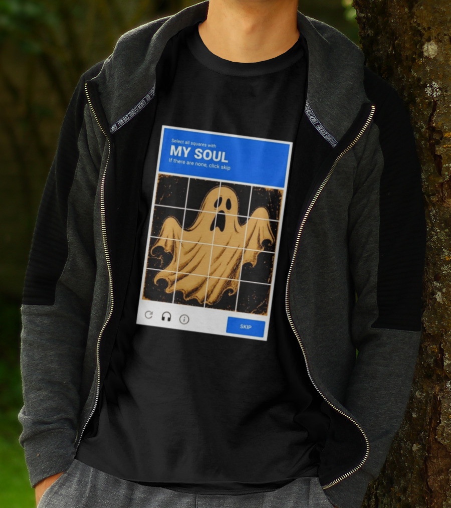 My Soul Ghost Captcha Meme Select All Squares Internet Humor T-Shirt