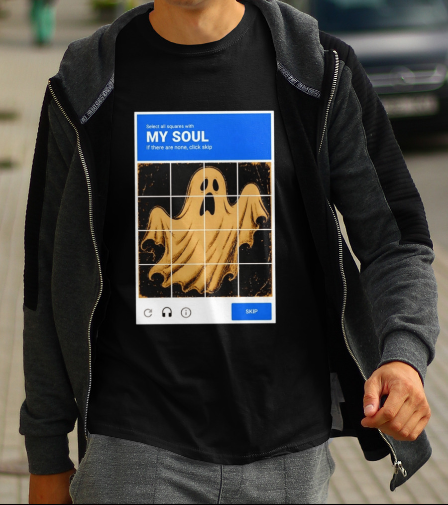 My Soul Ghost Captcha Meme Select All Squares Internet Humor T-Shirt