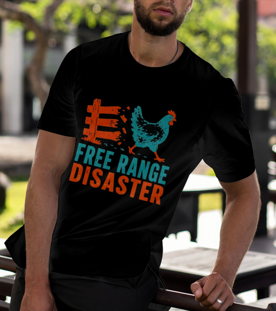 Free Range Disaster Chicken Fence Escape T-Shirt
